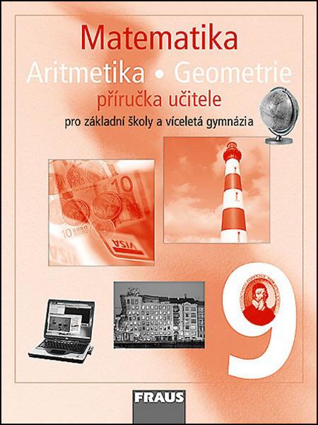 Matematika 9 Aritmetika . Geometrie Příručka učitele - 978-80-7238-693-2