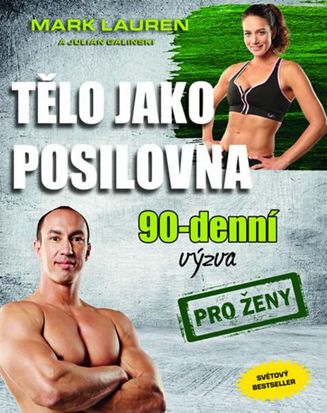 Levně Tělo jako posilovna 90 denní výzva pro ženy