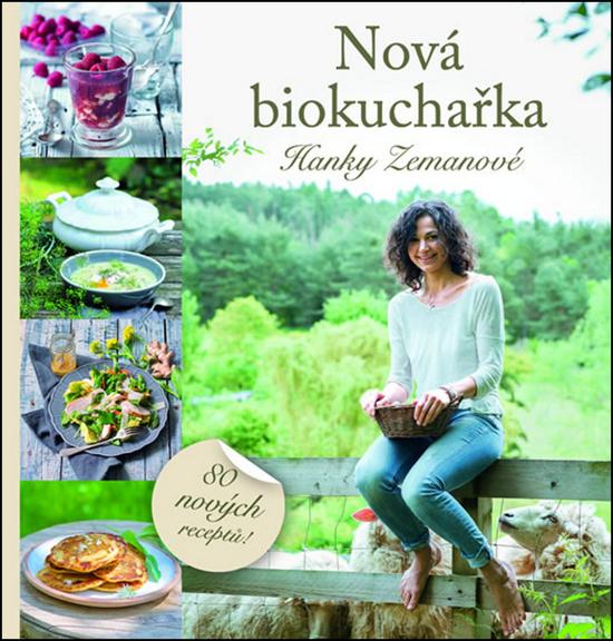 Nová biokuchařka Hanky Zemanové - 978-80-87049-86-0