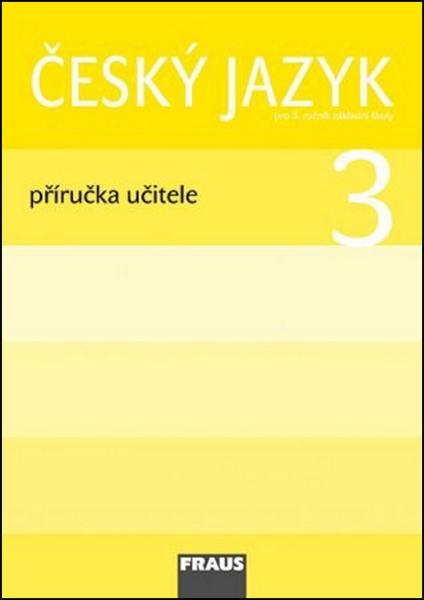Český jazyk 3 Příručka učitele - 978-80-7238-860-8