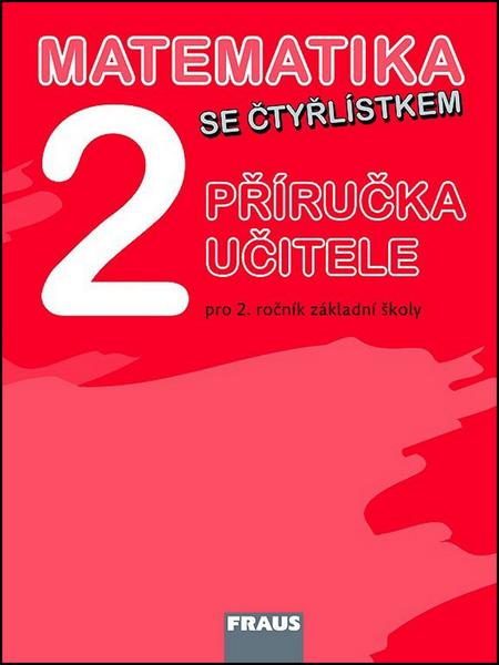 Matematika se Čtyrlístkem 2.roč MP Fraus – Kozlová Marie - 978-80-7238-986-5