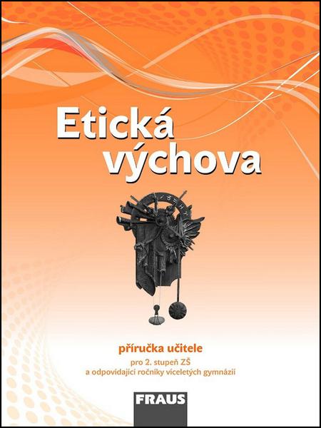 Etická výchova Příručka učitele - 978-80-7238-994-0