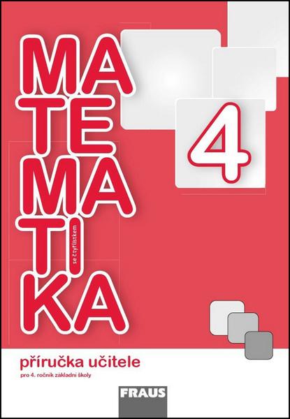 Matematika se čtyřlístkem 4 Příručka učitele - 978-80-7489-029-1