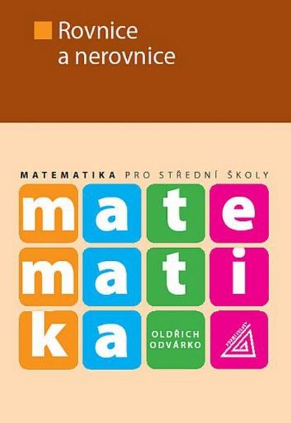 Matematika pro střední školy Rovnice a nerovnice - 978-80-7196-455-1