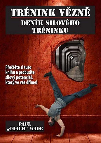 Trénink vězně Deník silového tréninku - 978-80-89761-07-4