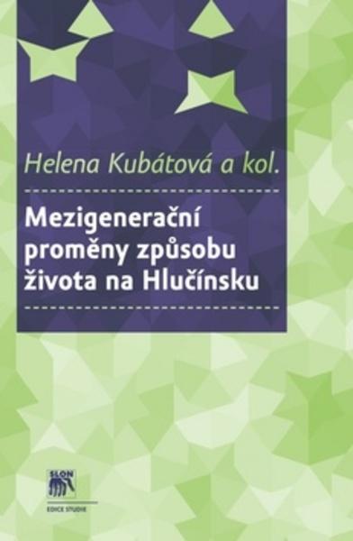 Mezigenerační proměny způsobu života na Hlučínsku - 978-80-7419-190-9