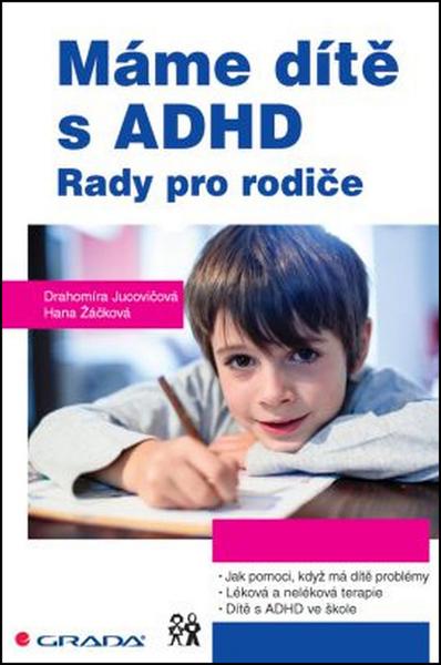 Levně Máme dítě s ADHD - Jucovičová Drahomíra, Žáčková Hana