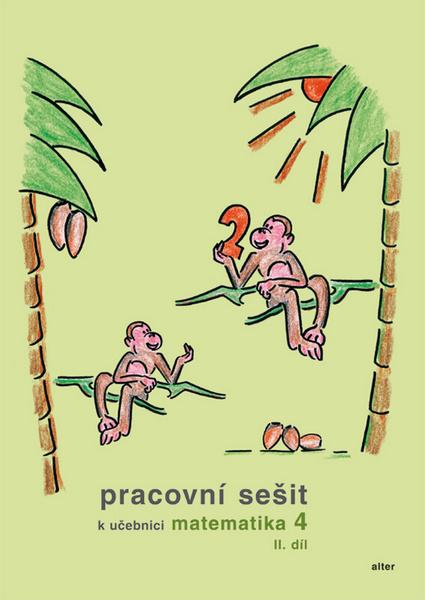Pracovní sešit k učebnici matematika 4, II.díl - 978-80-7245-322-1
