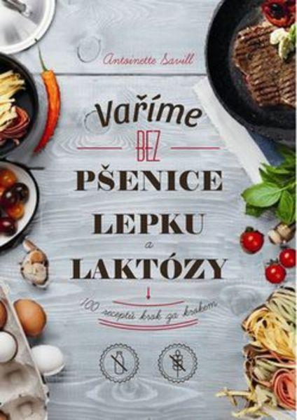 Vaříme bez pšenice lepku a laktózy - 978-80-7243-813-6