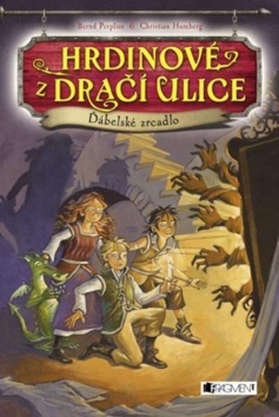 Hrdinové z Dračí ulice Ďábelské zrcadlo - 978-80-253-2516-2