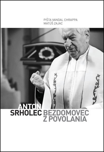 Anton Srholec Bezdomovec z povolania - 978-80-89647-26-2