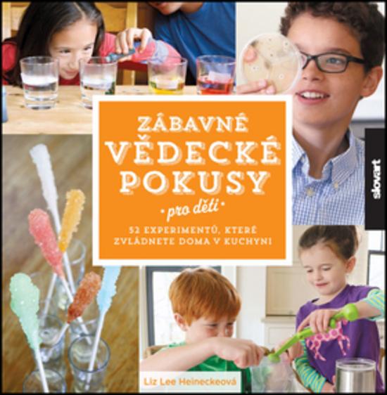 Zábavné vědecké pokusy pro děti - 978-80-7529-028-1
