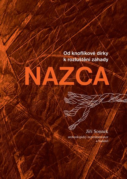 Levně Od knoflíkové dírky k rozluštění záhady NAZCA