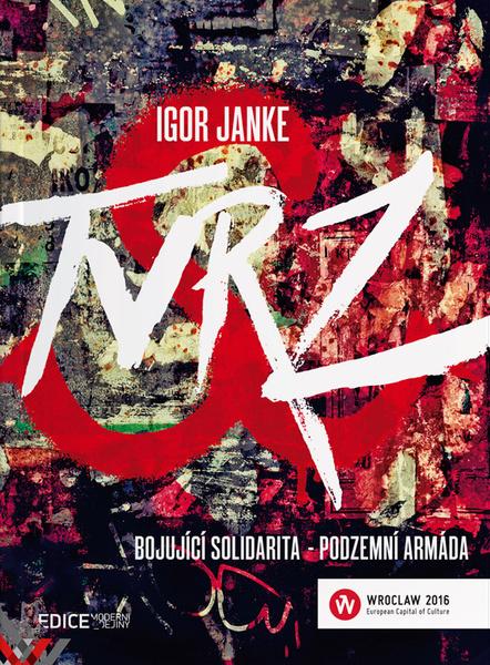 Levně TVRZ Bojující solidarita - podzemní armáda