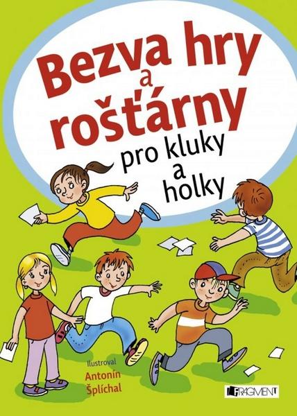 Bezva hry a rošťárny pro kluky a holky - 978-80-253-2603-9