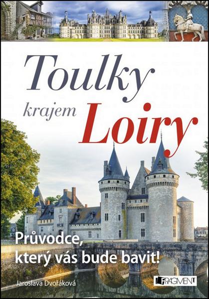 Toulky krajem Loiry - 978-80-253-2534-6
