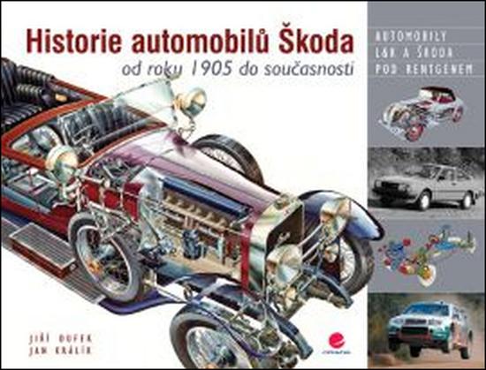 Levně Dufek Jiří, Králík Jan - Historie automobilů Škoda -- od roku 1905 do současnosti