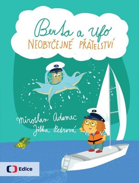 Berta a Ufo Neobyčejné přátelství - 978-80-7404-167-9
