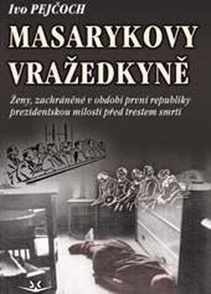 Masarykovy vražedkyně - 978-80-87567-81-4
