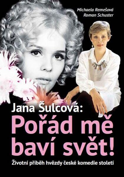 Jana Šulcová: Pořád mě baví svět! - 978-80-905355-6-5