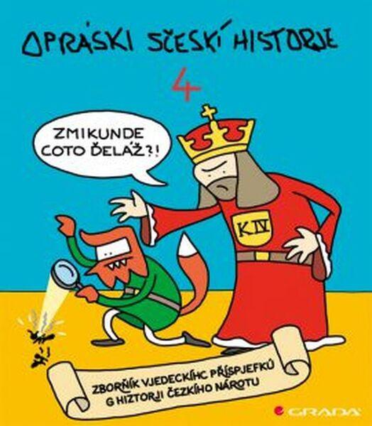 Opráski sčeskí historje 4 - 978-80-247-5811-4