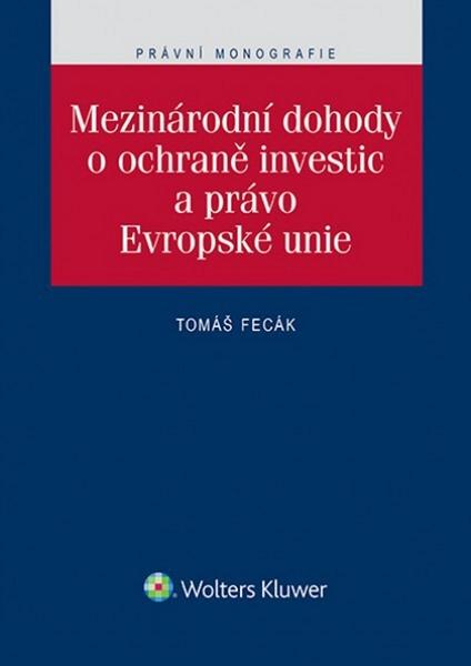 Mezinárodní dohody o ochraně investic a právo Evropské unie - 978-80-7478-982-3