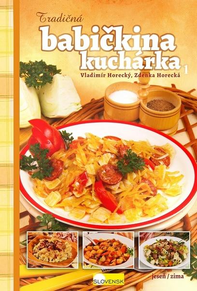 Tradičná babičkina kuchárka 1 - Vladimír Horecký - 978-80-971444-2-5