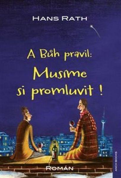 A Bůh pravil: Musíme si promluvit!