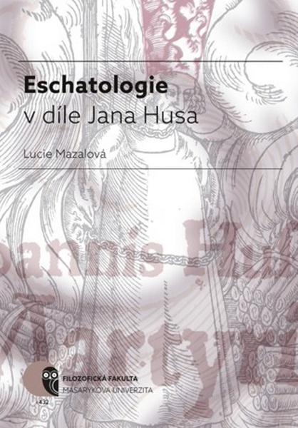 Eschatologie v díle Jana Husa - 978-80-210-7953-3