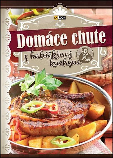 Levně Domáce chute z babičkinej kuchyne