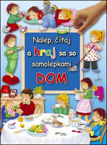 Levně Nalep, čítaj a hraj sa so samolepkami Dom
