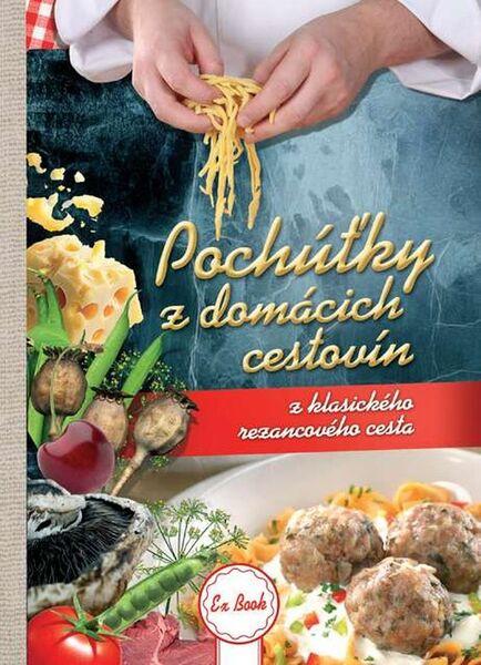 Pochúťky z domácich cestovín - 978-80-89590-82-7