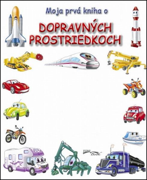 Moja prvá kniha o dopravných prostriedkoch - 978-80-89637-00-3