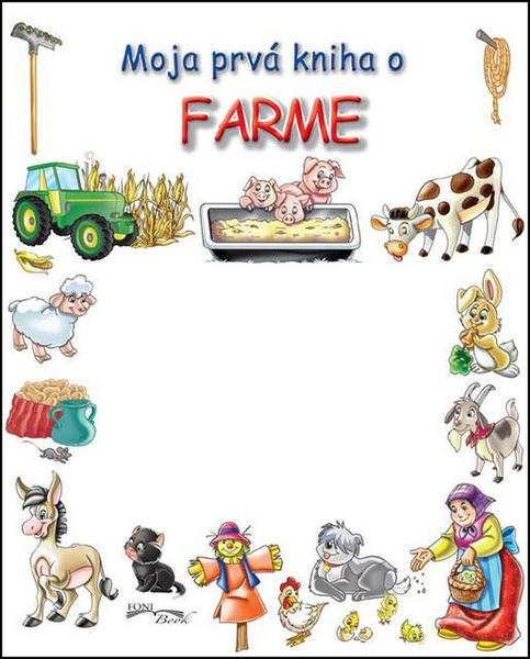 Levně Moja prvá kniha o farme