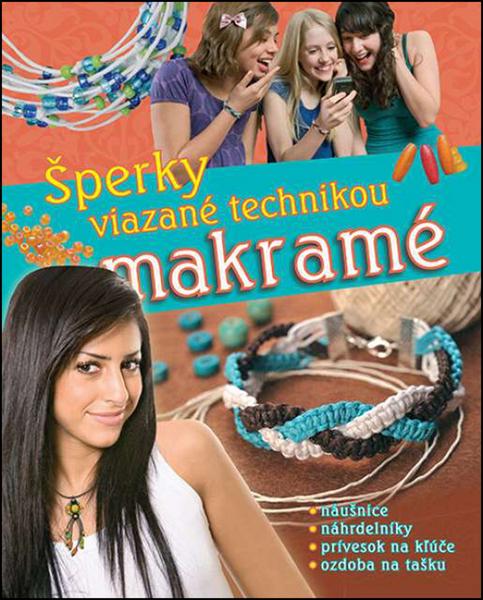 Levně Šperky viazané technikou makramé