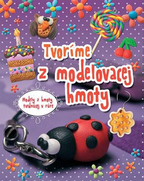 Levně Tvoríme z modelovacej hmoty
