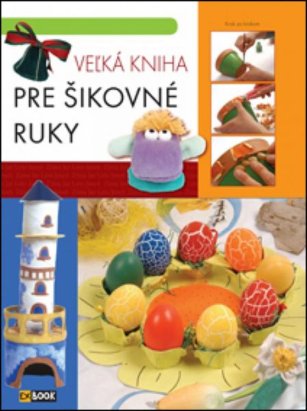 Veľká kniha pre šikovné ruky 1. - 978-80-89590-63-6