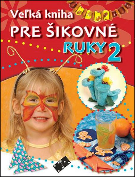 Levně Veľká kniha pre šikovné ruky 2.