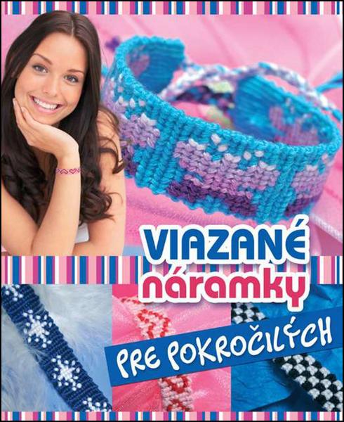 Viazané náramky pre pokročilých - 978-80-89590-75-9
