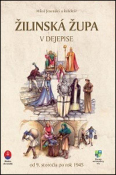 Žilinská župa v dejepise - 978-80-8128-140-2
