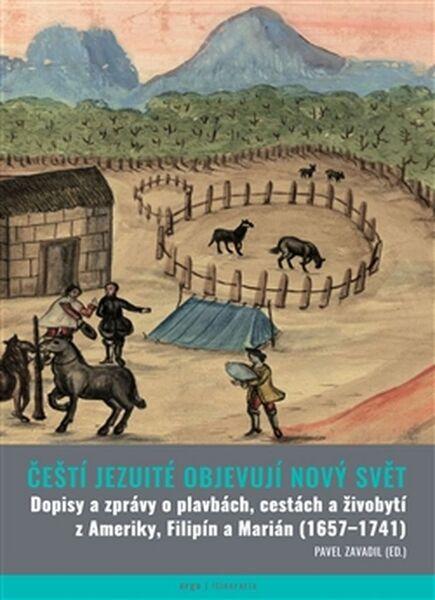 Čeští jezuité objevují Nový svět - 978-80-257-1670-0