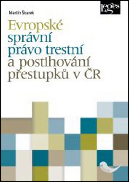 Levně Evropské správní právo trestní a postihování přestupků v ČR