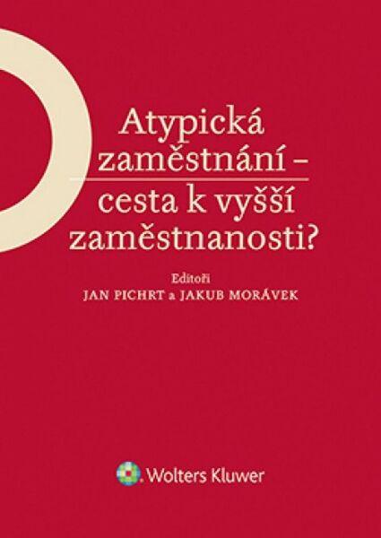 Atypická zaměstnání - cesta k vyšší zaměstnanosti? - 978-80-7478-975-5