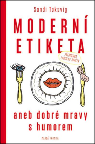 Moderní etiketa aneb dobré mravy s humorem - 978-80-204-3262-9