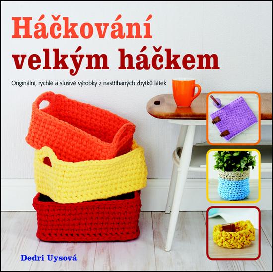 Háčkování velkým háčkem - 978-80-7359-484-8