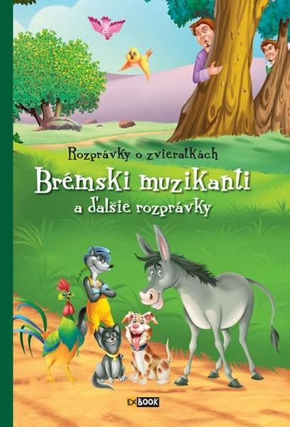 Levně Rozprávky o zvieratkách Brémski muzikanty