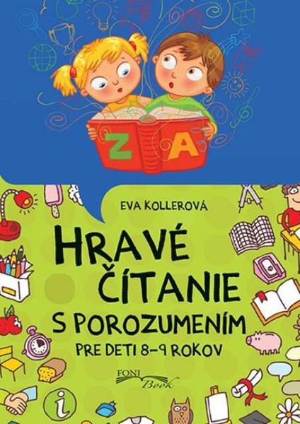 Hravé čítanie s porozumením pre deti 8-9 rokov - 978-80-89637-18-8
