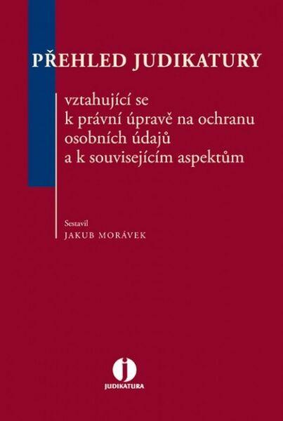 Levně Přehled judikatury vztahující se k právní úpravě na ochranu osobních údajů a k s