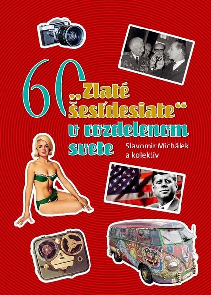 Levně "Zlaté šesťdesiate" v rozdelenom svete