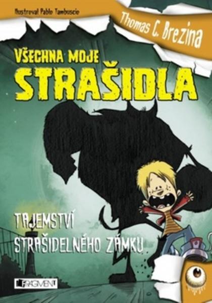 Všechna moje strašidla Tajemství strašidelného zámku - 978-80-253-2672-5